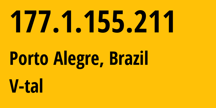 IP-адрес 177.1.155.211 (Порту-Алегри, Rio Grande do Sul, Бразилия) определить местоположение, координаты на карте, ISP провайдер AS8167 V-tal // кто провайдер айпи-адреса 177.1.155.211