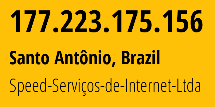 IP-адрес 177.223.175.156 (Santo Antonio, Bahia, Бразилия) определить местоположение, координаты на карте, ISP провайдер AS28300 Speed-Serviços-de-Internet-Ltda // кто провайдер айпи-адреса 177.223.175.156