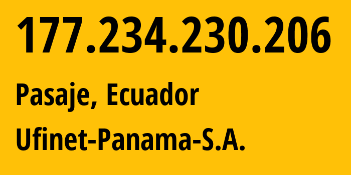 IP-адрес 177.234.230.206 (Pasaje, Эль-Оро, Эквадор) определить местоположение, координаты на карте, ISP провайдер AS52468 Ufinet-Panama-S.A. // кто провайдер айпи-адреса 177.234.230.206
