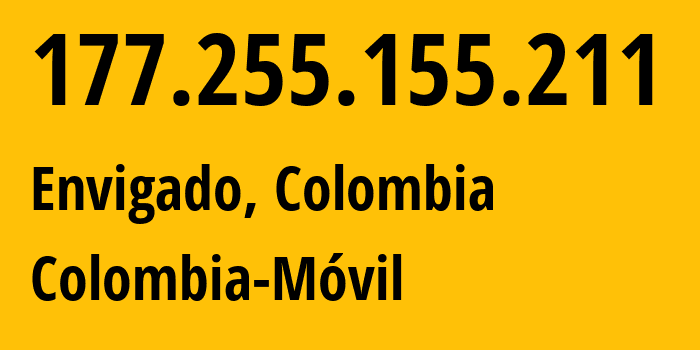 IP-адрес 177.255.155.211 (Энвигадо, Антьокия, Колумбия) определить местоположение, координаты на карте, ISP провайдер AS27831 Colombia-Móvil // кто провайдер айпи-адреса 177.255.155.211
