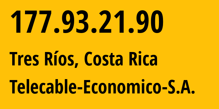 IP-адрес 177.93.21.90 (Tres Ríos, Картаго, Коста Рика) определить местоположение, координаты на карте, ISP провайдер AS52263 Telecable-Economico-S.A. // кто провайдер айпи-адреса 177.93.21.90