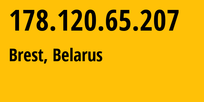 IP-адрес 178.120.65.207 (Брест, Brestskaya Oblast, Беларусь) определить местоположение, координаты на карте, ISP провайдер AS6697 Republican-Unitary-Telecommunication-Enterprise-Beltelecom // кто провайдер айпи-адреса 178.120.65.207