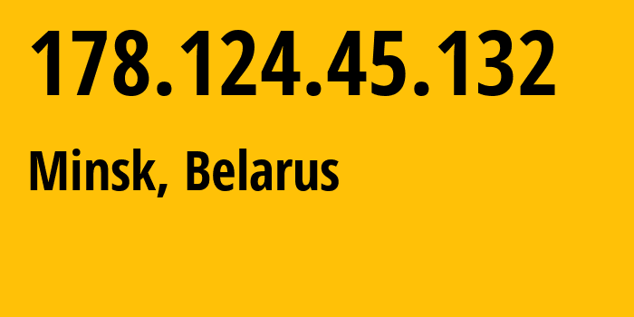 IP address 178.124.45.132 (Hrodna, Grodnenskaya, Belarus) get location, coordinates on map, ISP provider AS6697 Republican-Unitary-Telecommunication-Enterprise-Beltelecom // who is provider of ip address 178.124.45.132, whose IP address