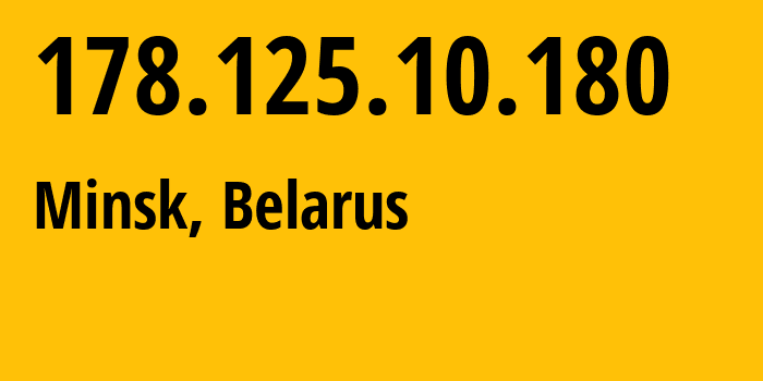 IP-адрес 178.125.10.180 (Минск, Минск, Беларусь) определить местоположение, координаты на карте, ISP провайдер AS6697 Republican-Unitary-Telecommunication-Enterprise-Beltelecom // кто провайдер айпи-адреса 178.125.10.180