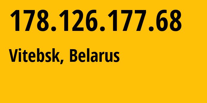 IP-адрес 178.126.177.68 (Витебск, Витебская Область, Беларусь) определить местоположение, координаты на карте, ISP провайдер AS6697 Republican-Unitary-Telecommunication-Enterprise-Beltelecom // кто провайдер айпи-адреса 178.126.177.68