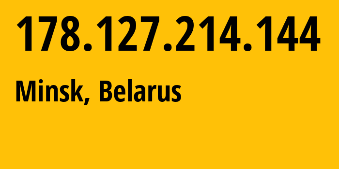 IP-адрес 178.127.214.144 (Минск, Минск, Беларусь) определить местоположение, координаты на карте, ISP провайдер AS6697 Republican-Unitary-Telecommunication-Enterprise-Beltelecom // кто провайдер айпи-адреса 178.127.214.144