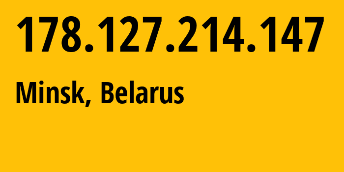 IP-адрес 178.127.214.147 (Минск, Минск, Беларусь) определить местоположение, координаты на карте, ISP провайдер AS6697 Republican-Unitary-Telecommunication-Enterprise-Beltelecom // кто провайдер айпи-адреса 178.127.214.147