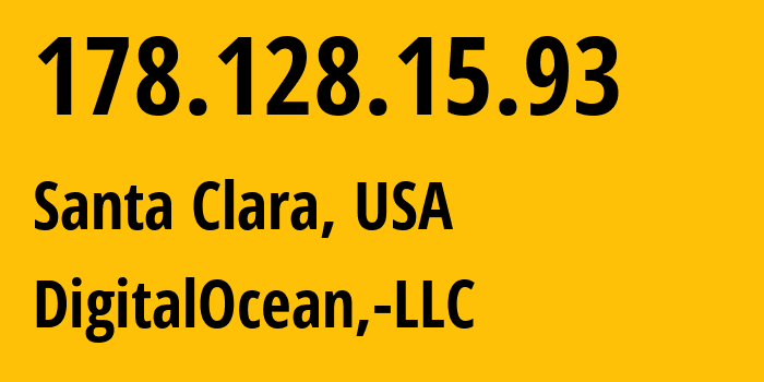 IP-адрес 178.128.15.93 (Санта-Клара, Калифорния, США) определить местоположение, координаты на карте, ISP провайдер AS14061 DigitalOcean,-LLC // кто провайдер айпи-адреса 178.128.15.93