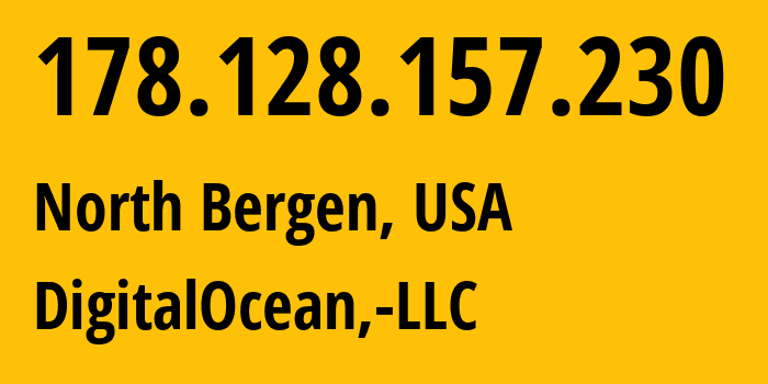 IP address 178.128.157.230 (North Bergen, New Jersey, USA) get location, coordinates on map, ISP provider AS14061 DigitalOcean,-LLC // who is provider of ip address 178.128.157.230, whose IP address