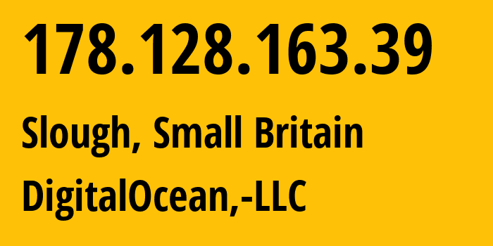 IP-адрес 178.128.163.39 (Слау, Англия, Мелкобритания) определить местоположение, координаты на карте, ISP провайдер AS14061 DigitalOcean,-LLC // кто провайдер айпи-адреса 178.128.163.39