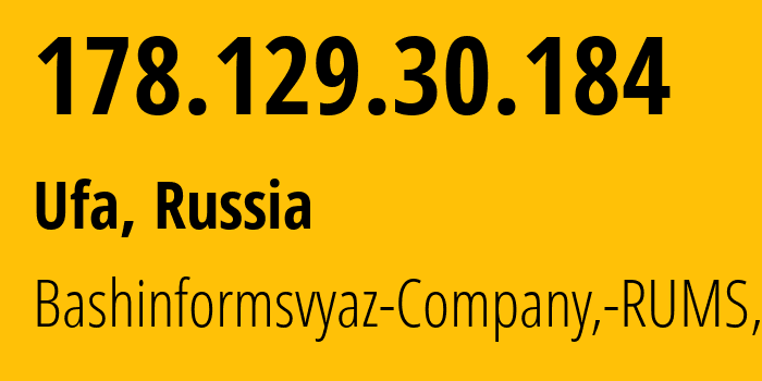 IP-адрес 178.129.30.184 (Уфа, Башкортостан, Россия) определить местоположение, координаты на карте, ISP провайдер AS28812 Bashinformsvyaz-Company,-RUMS,-DSL // кто провайдер айпи-адреса 178.129.30.184