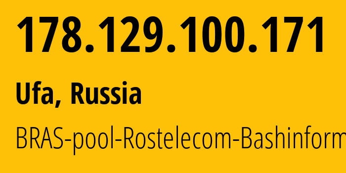 IP address 178.129.100.171 (Ufa, Bashkortostan Republic, Russia) get location, coordinates on map, ISP provider AS28812 BRAS-pool-Rostelecom-Bashinformsvyaz // who is provider of ip address 178.129.100.171, whose IP address