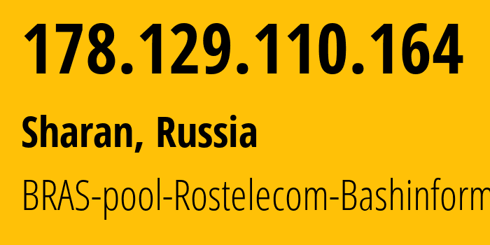 IP-адрес 178.129.110.164 (Шаран, Башкортостан, Россия) определить местоположение, координаты на карте, ISP провайдер AS28812 BRAS-pool-Rostelecom-Bashinformsvyaz // кто провайдер айпи-адреса 178.129.110.164