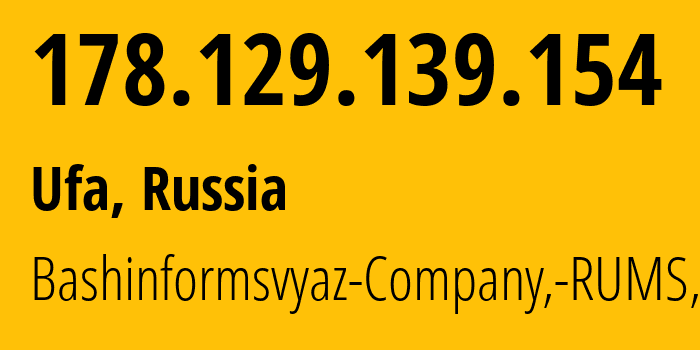 IP-адрес 178.129.139.154 (Уфа, Башкортостан, Россия) определить местоположение, координаты на карте, ISP провайдер AS28812 Bashinformsvyaz-Company,-RUMS,-DSL // кто провайдер айпи-адреса 178.129.139.154