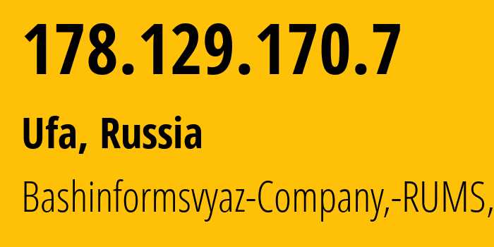 IP-адрес 178.129.170.7 (Уфа, Башкортостан, Россия) определить местоположение, координаты на карте, ISP провайдер AS28812 Bashinformsvyaz-Company,-RUMS,-DSL // кто провайдер айпи-адреса 178.129.170.7