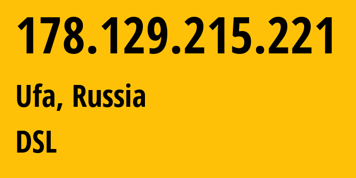 IP-адрес 178.129.215.221 (Уфа, Башкортостан, Россия) определить местоположение, координаты на карте, ISP провайдер AS28812 DSL // кто провайдер айпи-адреса 178.129.215.221