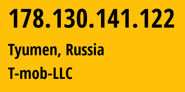 IP-адрес 178.130.141.122 (Тюмень, Тюмень, Россия) определить местоположение, координаты на карте, ISP провайдер AS202498 T-mob-LLC // кто провайдер айпи-адреса 178.130.141.122
