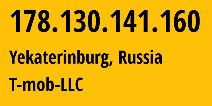 IP-адрес 178.130.141.160 (Екатеринбург, Свердловская Область, Россия) определить местоположение, координаты на карте, ISP провайдер AS202498 T-mob-LLC // кто провайдер айпи-адреса 178.130.141.160