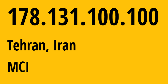 IP-адрес 178.131.100.100 (Тегеран, Тегеран, Иран) определить местоположение, координаты на карте, ISP провайдер AS50810 MCI // кто провайдер айпи-адреса 178.131.100.100