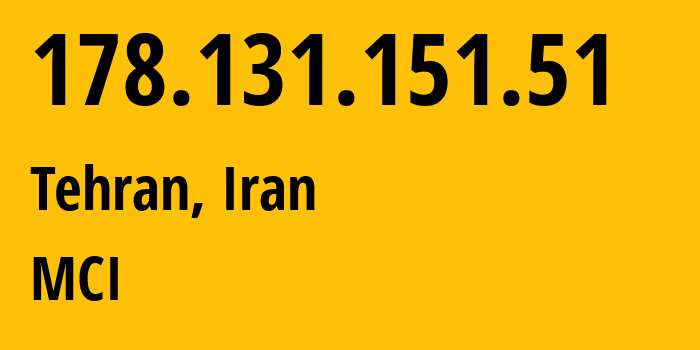 IP address 178.131.151.51 (Tajrīsh, Tehran, Iran) get location, coordinates on map, ISP provider AS50810 MCI // who is provider of ip address 178.131.151.51, whose IP address