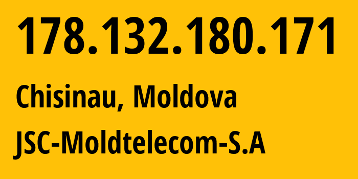 IP-адрес 178.132.180.171 (Кишинёв, Кишинёв, Молдавия) определить местоположение, координаты на карте, ISP провайдер AS8926 JSC-Moldtelecom-S.A // кто провайдер айпи-адреса 178.132.180.171