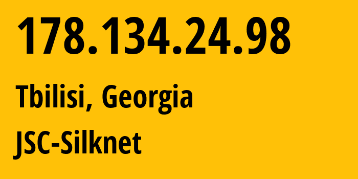 IP-адрес 178.134.24.98 (Тбилиси, Тбилиси, Грузия) определить местоположение, координаты на карте, ISP провайдер AS35805 JSC-Silknet // кто провайдер айпи-адреса 178.134.24.98