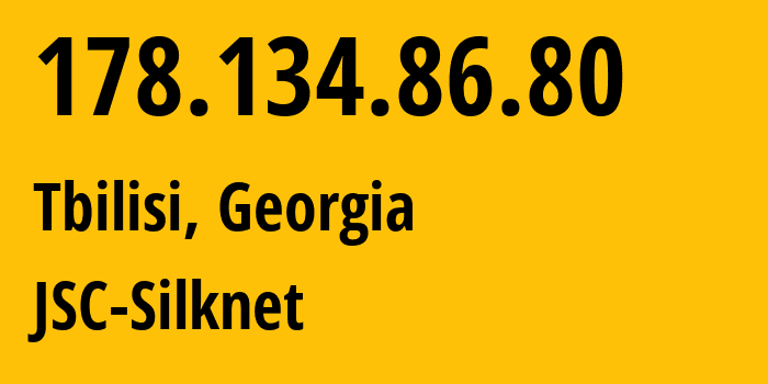 IP-адрес 178.134.86.80 (Тбилиси, Тбилиси, Грузия) определить местоположение, координаты на карте, ISP провайдер AS35805 JSC-Silknet // кто провайдер айпи-адреса 178.134.86.80