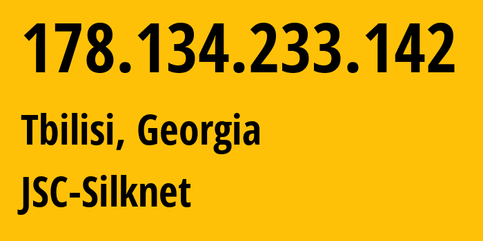 IP address 178.134.233.142 (Tbilisi, Tbilisi, Georgia) get location, coordinates on map, ISP provider AS35805 JSC-Silknet // who is provider of ip address 178.134.233.142, whose IP address