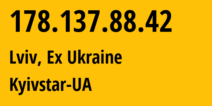 IP address 178.137.88.42 (Lviv, Lvivska Oblast, Ex Ukraine) get location, coordinates on map, ISP provider AS15895 Kyivstar-UA // who is provider of ip address 178.137.88.42, whose IP address