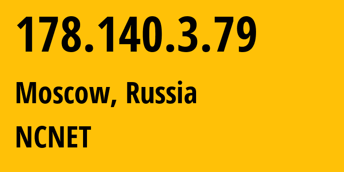 IP address 178.140.3.79 (Moscow, Moscow, Russia) get location, coordinates on map, ISP provider AS42610 NCNET // who is provider of ip address 178.140.3.79, whose IP address