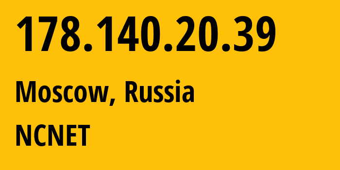 IP-адрес 178.140.20.39 (Москва, Москва, Россия) определить местоположение, координаты на карте, ISP провайдер AS42610 NCNET // кто провайдер айпи-адреса 178.140.20.39