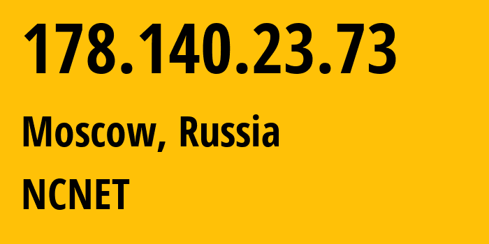 IP-адрес 178.140.23.73 (Москва, Москва, Россия) определить местоположение, координаты на карте, ISP провайдер AS42610 NCNET // кто провайдер айпи-адреса 178.140.23.73