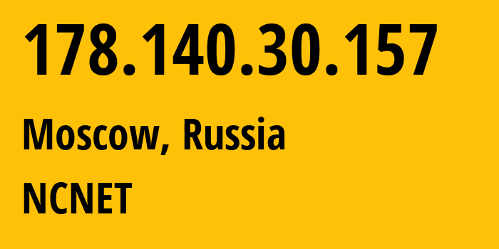 IP-адрес 178.140.30.157 (Москва, Москва, Россия) определить местоположение, координаты на карте, ISP провайдер AS42610 NCNET // кто провайдер айпи-адреса 178.140.30.157