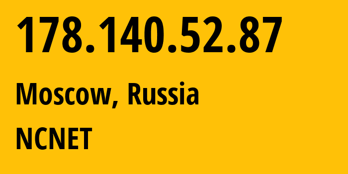 IP-адрес 178.140.52.87 (Москва, Москва, Россия) определить местоположение, координаты на карте, ISP провайдер AS42610 NCNET // кто провайдер айпи-адреса 178.140.52.87