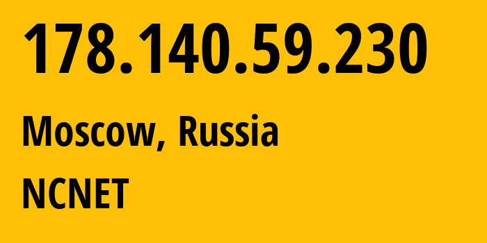 IP-адрес 178.140.59.230 (Москва, Москва, Россия) определить местоположение, координаты на карте, ISP провайдер AS42610 NCNET // кто провайдер айпи-адреса 178.140.59.230