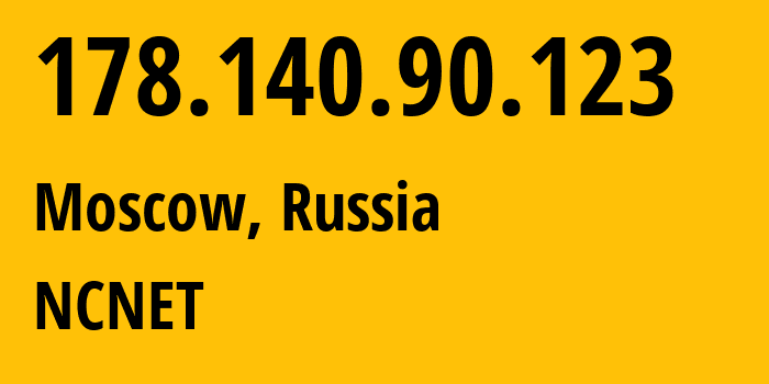 IP address 178.140.90.123 (Moscow, Moscow, Russia) get location, coordinates on map, ISP provider AS42610 NCNET // who is provider of ip address 178.140.90.123, whose IP address