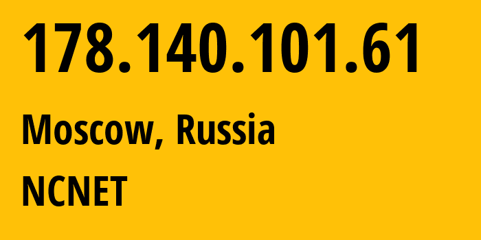 IP-адрес 178.140.101.61 (Москва, Москва, Россия) определить местоположение, координаты на карте, ISP провайдер AS42610 NCNET // кто провайдер айпи-адреса 178.140.101.61