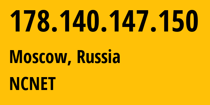 IP-адрес 178.140.147.150 (Москва, Москва, Россия) определить местоположение, координаты на карте, ISP провайдер AS42610 NCNET // кто провайдер айпи-адреса 178.140.147.150