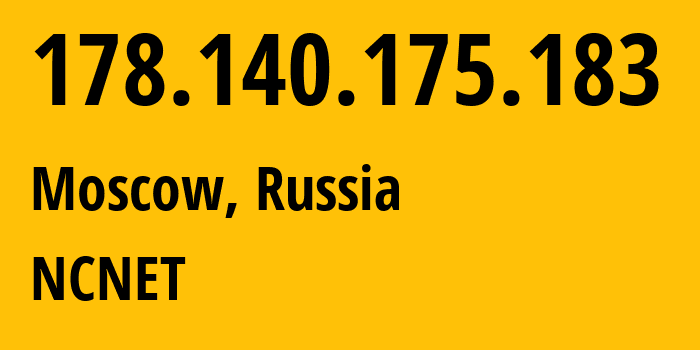 IP-адрес 178.140.175.183 (Москва, Москва, Россия) определить местоположение, координаты на карте, ISP провайдер AS42610 NCNET // кто провайдер айпи-адреса 178.140.175.183