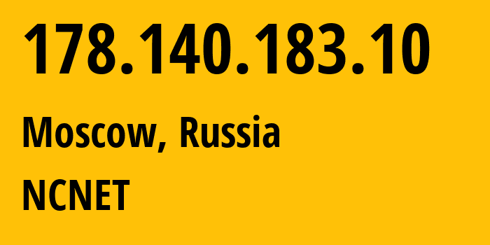 IP-адрес 178.140.183.10 (Москва, Москва, Россия) определить местоположение, координаты на карте, ISP провайдер AS42610 NCNET // кто провайдер айпи-адреса 178.140.183.10