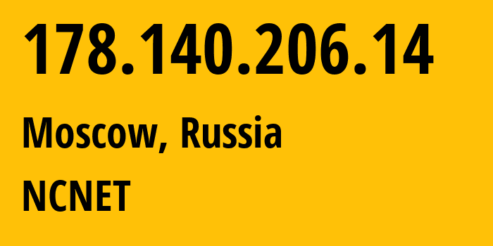 IP-адрес 178.140.206.14 (Москва, Москва, Россия) определить местоположение, координаты на карте, ISP провайдер AS42610 NCNET // кто провайдер айпи-адреса 178.140.206.14