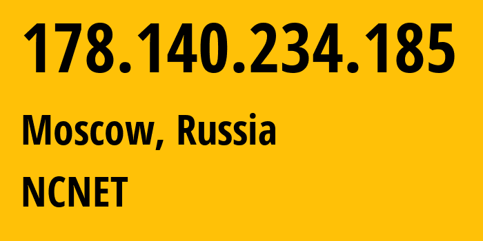 IP-адрес 178.140.234.185 (Москва, Москва, Россия) определить местоположение, координаты на карте, ISP провайдер AS42610 NCNET // кто провайдер айпи-адреса 178.140.234.185