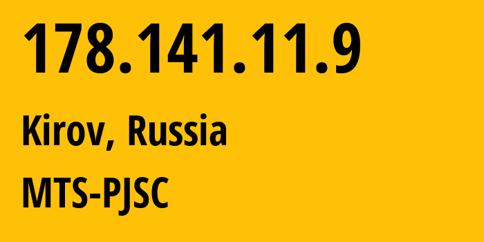 IP-адрес 178.141.11.9 (Киров, Калужская Область, Россия) определить местоположение, координаты на карте, ISP провайдер AS8359 MTS-PJSC // кто провайдер айпи-адреса 178.141.11.9