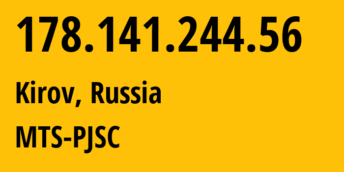 IP-адрес 178.141.244.56 (Киров, Калужская Область, Россия) определить местоположение, координаты на карте, ISP провайдер AS8359 MTS-PJSC // кто провайдер айпи-адреса 178.141.244.56