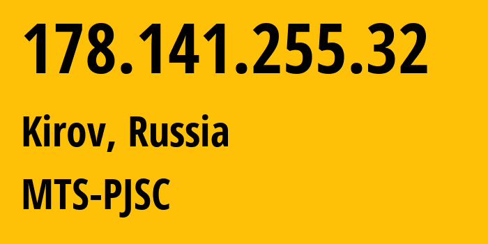 IP-адрес 178.141.255.32 (Киров, Калужская Область, Россия) определить местоположение, координаты на карте, ISP провайдер AS8359 MTS-PJSC // кто провайдер айпи-адреса 178.141.255.32