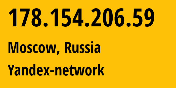 IP address 178.154.206.59 (Moscow, Moscow, Russia) get location, coordinates on map, ISP provider AS200350 Yandex-network // who is provider of ip address 178.154.206.59, whose IP address