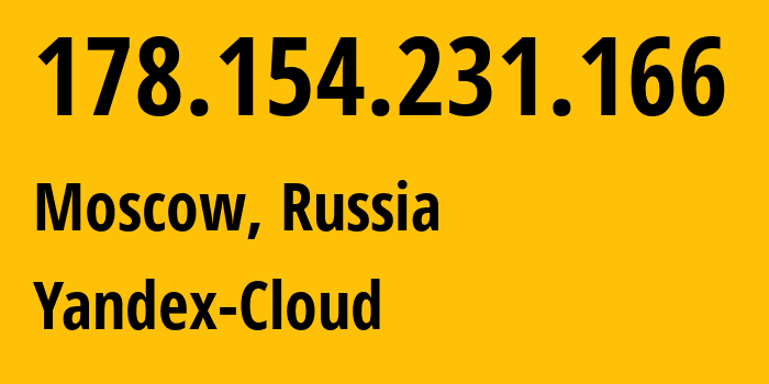 IP address 178.154.231.166 (Moscow, Moscow, Russia) get location, coordinates on map, ISP provider AS200350 Yandex-Cloud // who is provider of ip address 178.154.231.166, whose IP address