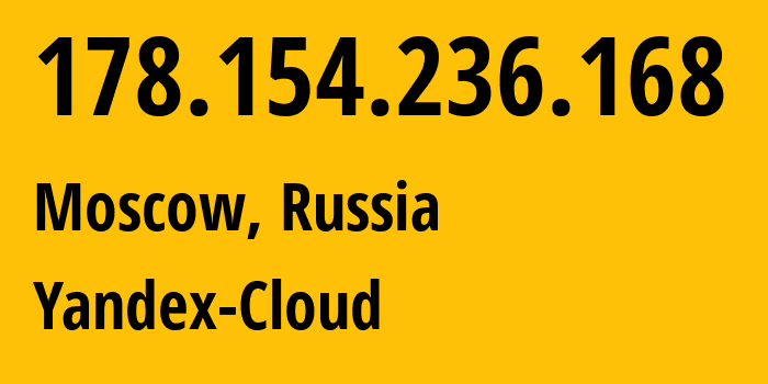 IP-адрес 178.154.236.168 (Москва, Москва, Россия) определить местоположение, координаты на карте, ISP провайдер AS200350 Yandex-Cloud // кто провайдер айпи-адреса 178.154.236.168