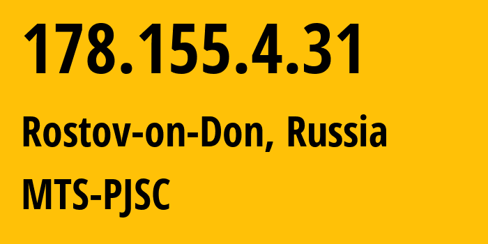 IP address 178.155.4.31 (Rostov-on-Don, Rostov Oblast, Russia) get location, coordinates on map, ISP provider AS29497 MTS-PJSC // who is provider of ip address 178.155.4.31, whose IP address