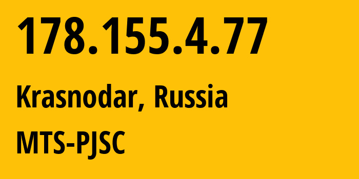 IP-адрес 178.155.4.77 (Краснодар, Краснодарский край, Россия) определить местоположение, координаты на карте, ISP провайдер AS29497 MTS-PJSC // кто провайдер айпи-адреса 178.155.4.77